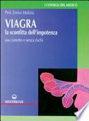 Viagra. La sconfitta dell'impotenza. Uso corretto e senza rischi