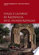 Viajes y cambios de residencia en el mundo romano