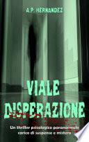 Viale Disperazione: un thriller psicologico paranormale carico di suspense e mistero