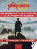 Viandante sul mare di nebbia di Caspar David Friedrich