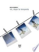 Vic, dopo la tempesta