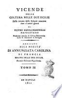 Vicende della coltura nelle Due Sicilie dalla venuta delle colonie straniere sino a' nostri giorni di Pietro Napoli-Signorelli ... Tomo 1. [-8.]