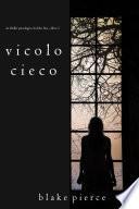 Vicolo Cieco (Un Thriller Psicologico di Chloe Fine—Libro 3)