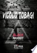 Vicolo Tobagi. Black Market
