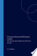 Victorian Keats and Romantic Carlyle