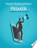 Video Podcasting Primer