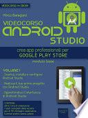 Videocorso Android Studio. Volume 1