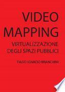 Videomapping: Virtualizzazione dello spazio pubblico