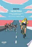 Vie di fuga. Sogni e strade di ciclisti che se ne vanno