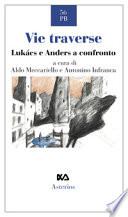 Vie traverse. Lukàcs e Anders a confronto