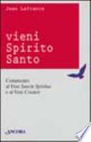 Vieni Spirito Santo. Commento al «Vieni Sancte Spiritus» e al «Vieni Creator»