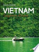 Vietnam. Suggestioni d’Oriente