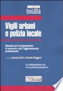 Vigili urbani e polizia locale. Manuale per la preparazione al concorso e per l'aggiornamento professionale