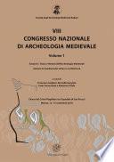 VIII Congresso nazionale di archeologia medievale. Pré-tirages (Matera, 12-15 settembre 2018). Vol. 1