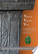 Villa Vicus Via. Archeologia e storia a San Pietro in Casale