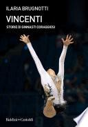 Vincenti. Storie di ginnasti coraggiosi