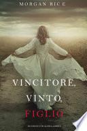 Vincitore, Vinto, Figlio (Di Corone e di Gloria—Libro 8)