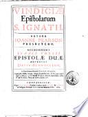 Vindici Epistolarum S. Ignatii. Autore Joanne Pearson presbytero. Accesserunt Isaaci Vossii epistolæ duæ adversus David Blondellum ..