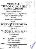 Vindiciæ Theologorum Reformatorum circa varia Fidei capita adversus digressiones ... A. Redingii. Præs. J. H. Heideggero