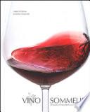 Vino sommelier. Viaggio attraverso la cultura del vino
