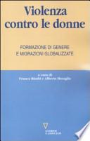 Violenza contro le donne. Formazione di genere e migrazioni globalizzate