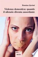 Violenza domestica: quando il silenzio diventa assordante