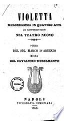 Violetta melodramma in quattro atti da rappresentarsi nel teatro Nuovo poesia del sig. Marco D'Arienzo