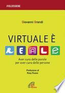 Virtuale è reale. Aver cura delle parole per aver cura delle persone