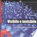 Visibile e invisibile. Le meraviglie dei fenomeni luminosi