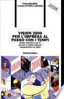 Vision 2000 per l'impresa al passo con i tempi. Guida operativa per la piccola e media impresa impiantistica ed edile. Con floppy disk