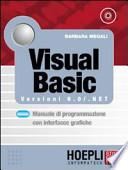 Visual Basic. Versioni 6.0/NET. Manuale di programmazione con interfacce grafiche