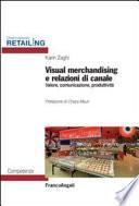 Visual merchandising e relazioni di canale. Valore, comunicazione, produttività