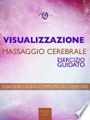 Visualizzazione – Massaggio cerebrale