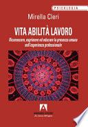 VITA ABILITÀ LAVORO Riconoscere, esprimere ed educare la presenza umana nell’esperienza professionale