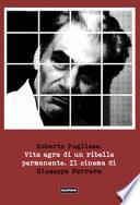 Vita agra di un ribelle permanente. Il cinema di Giuseppe Ferrara