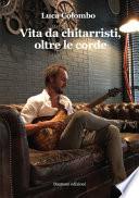 Vita da chitarristi, oltre le corde