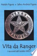 Vita da Ranger - I racconti del nostro West