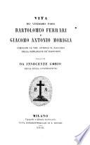 Vita dei veneralibi Padri Bartolomeo Ferrari e Giacomo Antonio Morigia, compagni al ven. Antonio M. Zaccaria nella Fondazione de' Barnabiti