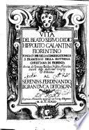 Vita del beato seruo di Dio Hippolito Galantini Fiorentino fondatore della Congregatione di S. Francesco della dottrina christiana in Fiorenza scritta da Dionisio Baldocci Nigetti fiorentino ..