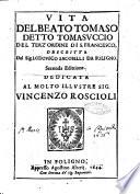 Vita del beato Tomaso detto Tomasuccio del Terz'ordine di S. Francesco, descritta dal sig. Lodouico Iacobilli da Foligno