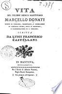 Vita del celebre medico mantovano Marcello Donati ... scritta da Luigi Francesco Castellani