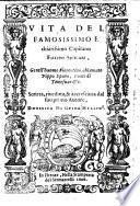 Vita Del Famosissimo E chiarissimo Capitano Filippo Scolari ... chiamato Pippo Spano, Conte di Temesuar ... riueduta,& accresciuta dal suo primo Autore