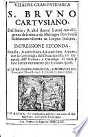 Vita del gran patriarca s. Bruno Cartusiano. Dal Surio, & altri autori latini con diligenza descritta, e da Meleagro Pentimalli fedelmente ristretta in lingua italiana