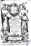 Vita del granseruo di Dio Alberto degli Altissimi canonico regolare later.se scritta dal p.d. Paolo Emilio Saracini ..