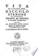 Vita del letteratissimo monsig. Niccolo Stenone di Danimarca vescovo di Titopoli e vicario apostolico scritta da Domenico Maria Manni lettore di lettere toscane nel seminario arciv. fior. e accademico della crusca