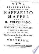 Vita del nobil' uomo ... R. Maffei, detto il Volterrano