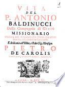 Vita del p. Antonio Baldinucci della Compagnia di Giesu missionario scritta dal p. Francesco Maria Galluzzi ..