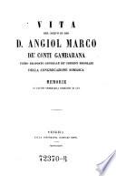Vita del servo di dio D. Angiol Marco de' conti Gambarana primo proposto generale de' chierici della congregazione Somasca ; Memorie ...