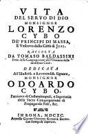 Vita del servo di Dio Monsignor Lorenzo Cybo, etc. [With a portrait.]