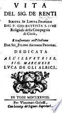 Vita del Sig. de Renti, scritta in lingua francese dal P. Gio. Battista S. Jure ... e trasportata nell'italiana dal Sig. F. A. Prosperi
